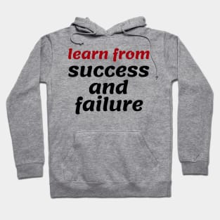 Learn from success and failure Hoodie